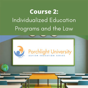 Porchlight Autism Education Individualized Education Programs and the Law